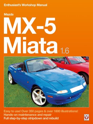 cover image of Mazda MX-5 Miata 1.6 Enthusiast's Workshop Manual